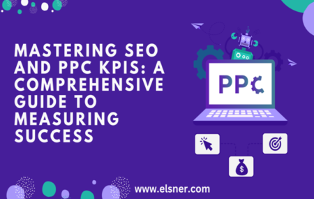 Mastering SEO and PPC KPIs: A Comprehensive Guide to Measuring Success ...